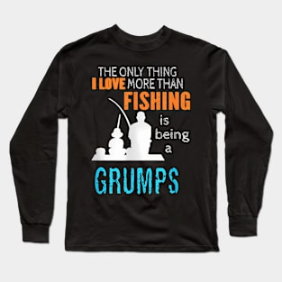 More Than Love Fishing Grumps Special Grandpa Long Sleeve T-Shirt